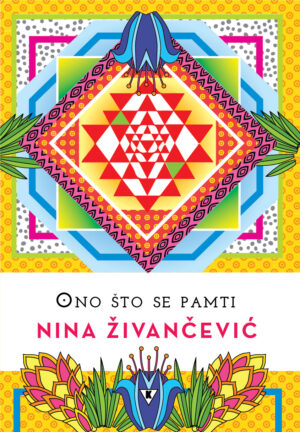 ONO ŠTO SE PAMTI – NINA ŽIVANČEVIĆ